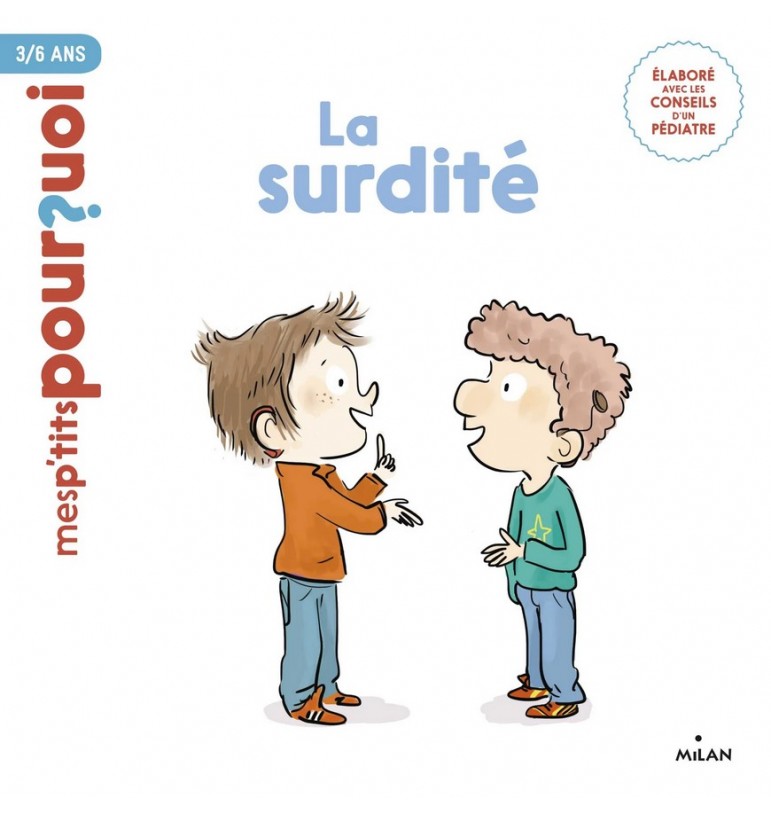 Mes p'tits pourquoi - La surdité | Espace Inclusif