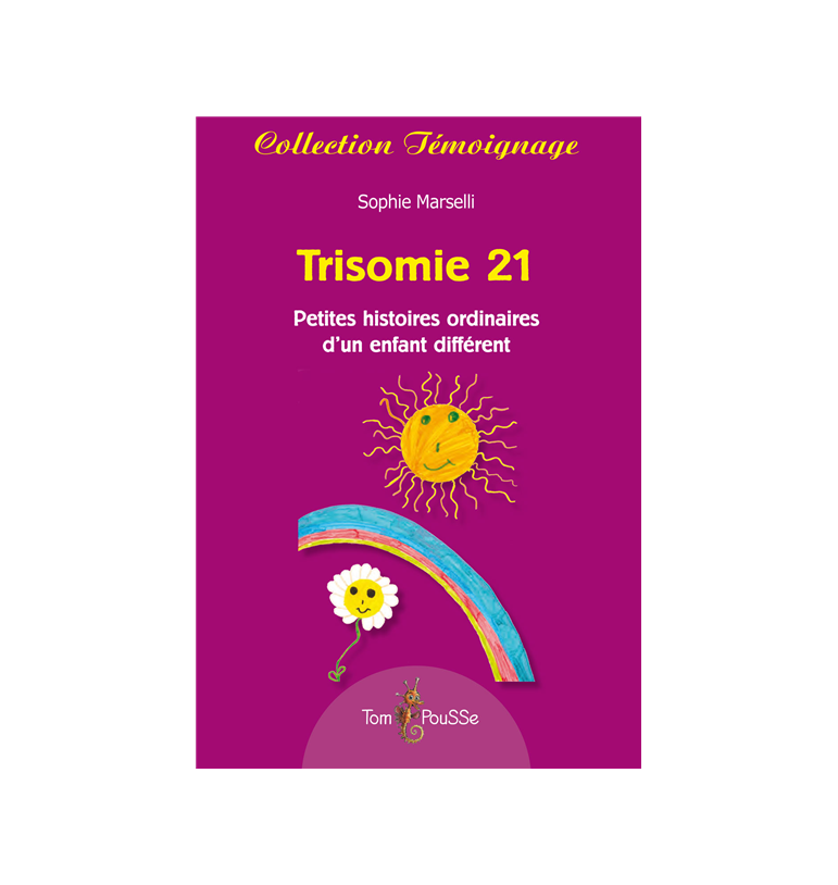 Trisomie 21, Petites histoires ordinaires d'un enfant différent | Espace Inclusif