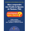 Mieux comprendre mon Trouble du Spectre de l'Autisme (TSA) | Espace Inclusif