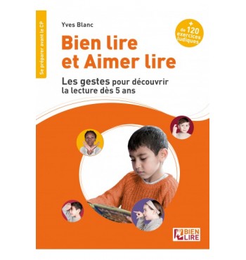 Bien lire et aimer lire - Les gestes pour découvrir la lecture dès 5 ans