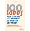 100 idées pour connaître et comprendre le dessin enfantin | Espace Inclusif