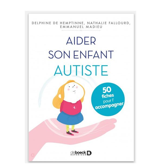 02 avril : Journée de l'autisme - Aider son enfant autiste