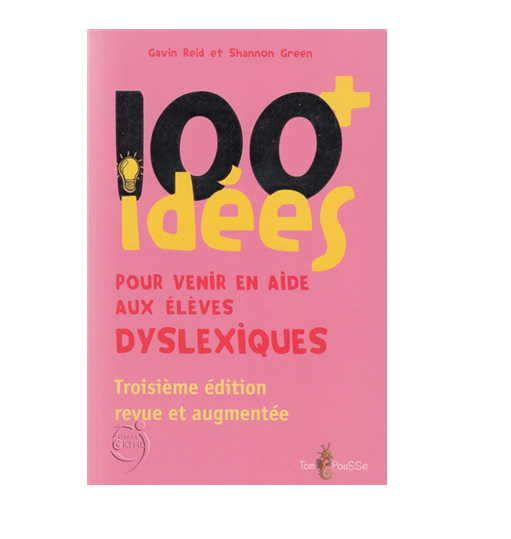 100 idées - 100 idées pour venir en aide aux enfants dyslexiques