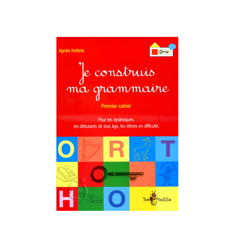 Je communique : Expression orale et écrite - Je construis ma grammaire premier cahier